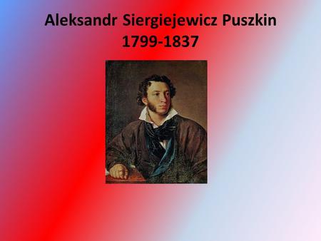 Aleksandr Siergiejewicz Puszkin