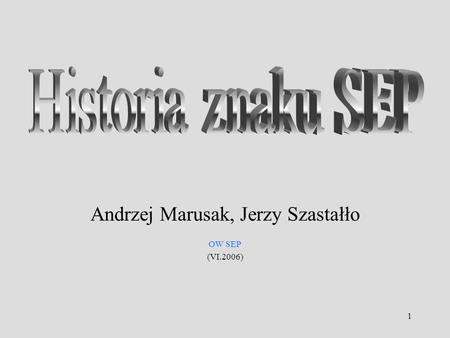 1 Andrzej Marusak, Jerzy Szastałło OW SEP (VI.2006)