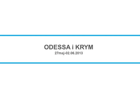 ODESSA i KRYM 27maj-02.06.2013.