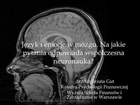 dr Małgorzata Gut Katedra Psychologii Poznawczej