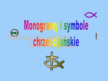 Monogramy i symbole chrześcijańskie.
