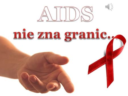 AIDS nie zna granic….