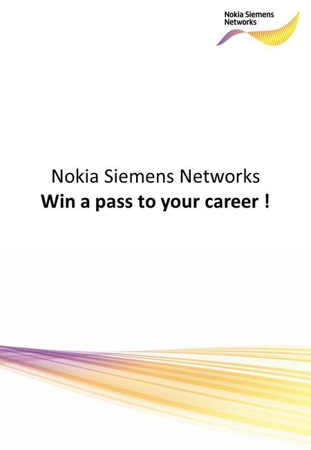 Nokia Siemens Networks Win a pass to your career !