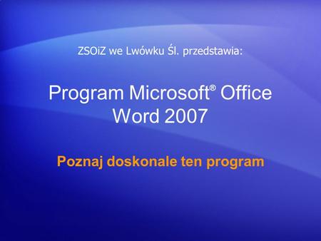 Program Microsoft® Office Word 2007