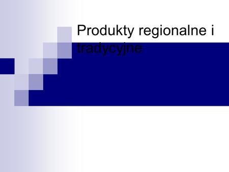 Produkty regionalne i tradycyjne
