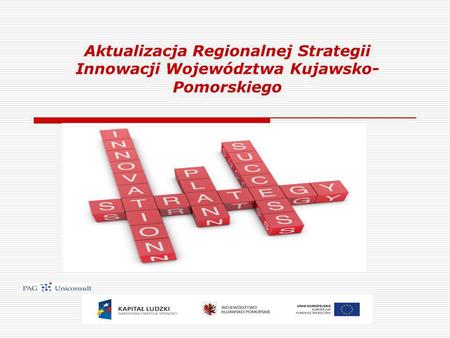 Aktualizacja Regionalnej Strategii Innowacji Województwa Kujawsko- Pomorskiego.