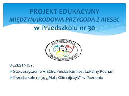UCZESTNICY: Stowarzyszenie AIESEC Polska Komitet Lokalny Poznań