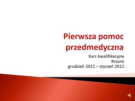 Kurs kwalifikacyjny Krosno grudzień 2011 – styczeń 2012.