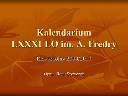 Kalendarium LXXXI LO im. A. Fredry