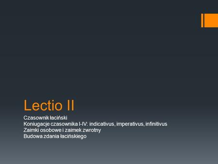 Lectio II Czasownik łaciński