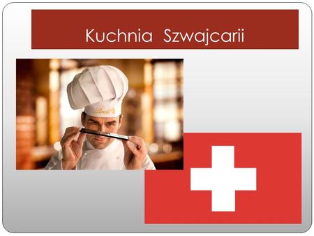 Kuchnia Szwajcarii.