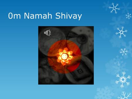 0m Namah Shivay Drodzy Przyjaciele, Niech każdy dzień wypełnia Wam Prawda, Prostota i Miłość