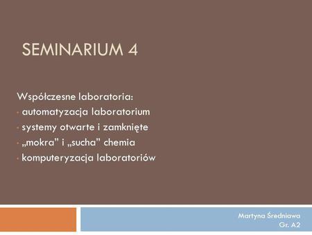 SEMINARIUM 4 Współczesne laboratoria: automatyzacja laboratorium
