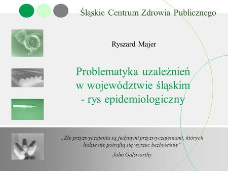 Problematyka uzależnień w województwie śląskim - rys epidemiologiczny