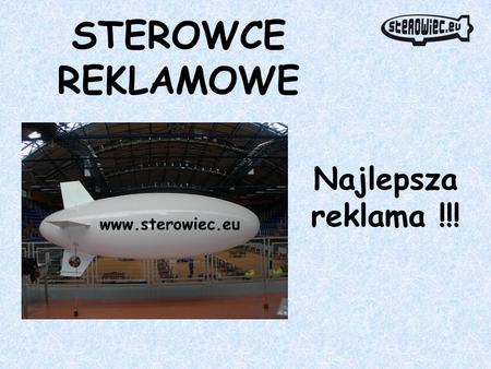 STEROWCE REKLAMOWE Najlepsza reklama !!! www.sterowiec.eu.