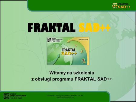 Witamy na szkoleniu z obsługi programu FRAKTAL SAD++