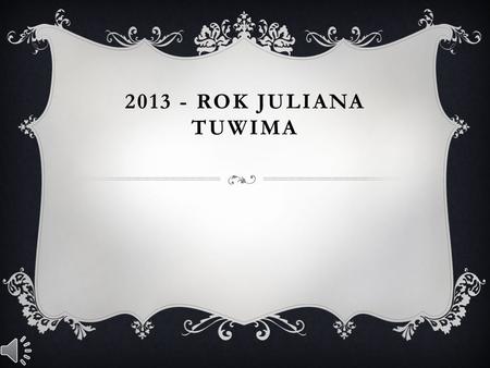 2013 - ROK JULIANA TUWIMA.