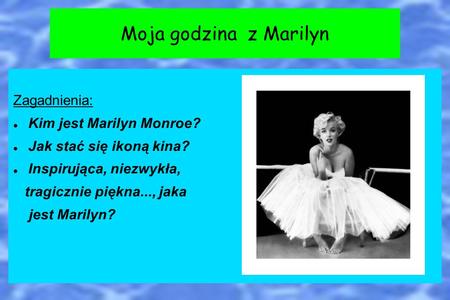 Moja godzina z Marilyn Zagadnienia: Kim jest Marilyn Monroe?