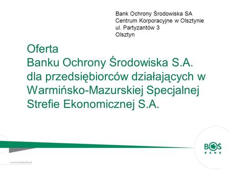 Bank Ochrony Środowiska SA Centrum Korporacyjne w Olsztynie