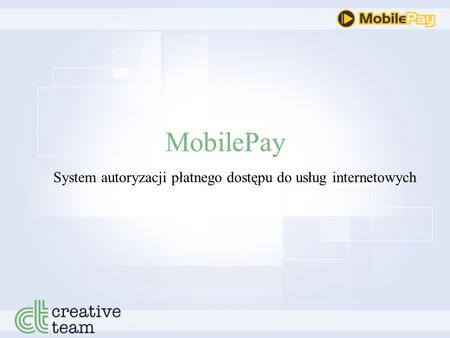 MobilePay System autoryzacji płatnego dostępu do usług internetowych.