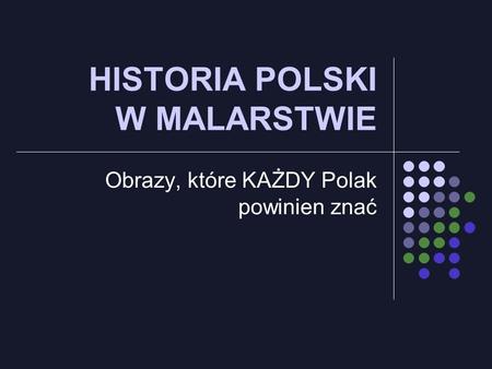 HISTORIA POLSKI W MALARSTWIE