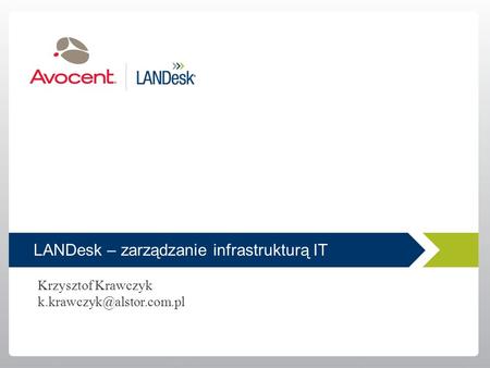 LANDesk – zarządzanie infrastrukturą IT