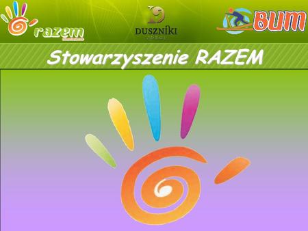 Stowarzyszenie RAZEM. Duszniki Zdrój 07.12.2012 Celem Kongresu jest integracja Kobiet w Kotlinie Kłodzkiej poprzez pokazywanie dobrych.