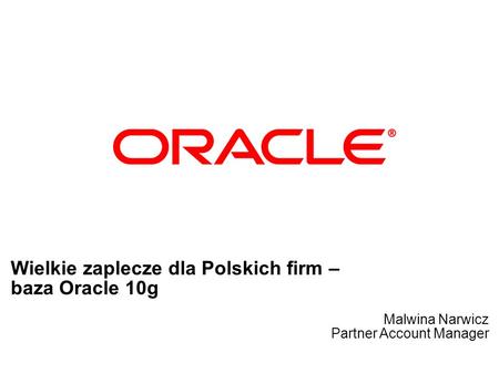 Wielkie zaplecze dla Polskich firm – baza Oracle 10g