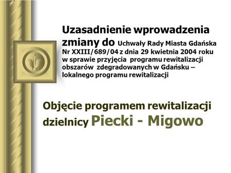 Objęcie programem rewitalizacji dzielnicy Piecki - Migowo