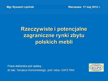 Rzeczywiste i potencjalne zagraniczne rynki zbytu polskich mebli