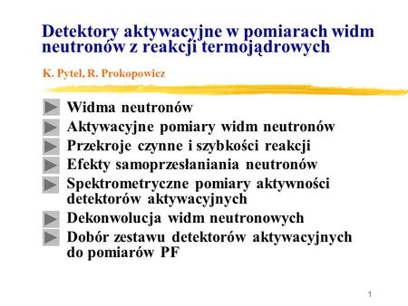 K. Pytel, R. Prokopowicz Widma neutronów