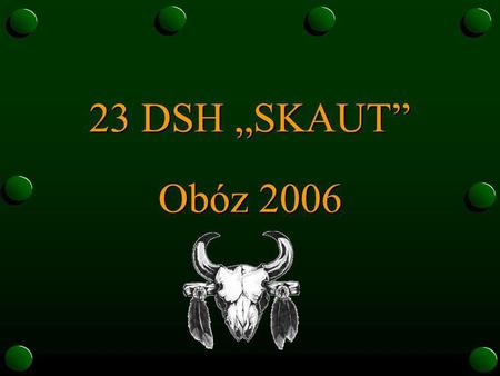 23 DSH „SKAUT” Obóz 2006.