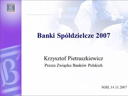 Krzysztof Pietraszkiewicz Prezes Związku Banków Polskich