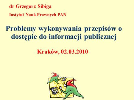 dr Grzegorz Sibiga Instytut Nauk Prawnych PAN