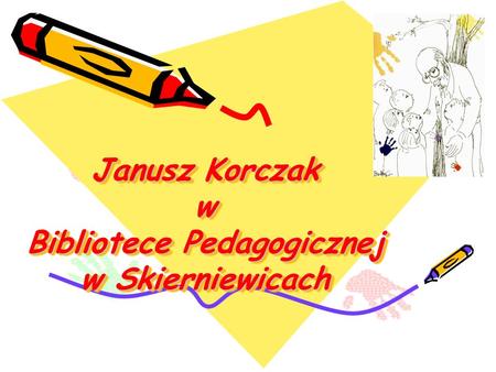 Janusz Korczak w Bibliotece Pedagogicznej w Skierniewicach
