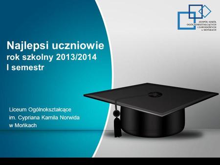 Najlepsi uczniowie rok szkolny 2013/2014 I semestr