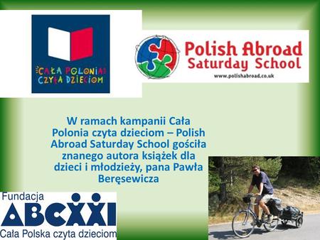 W ramach kampanii Cała Polonia czyta dzieciom – Polish Abroad Saturday School gościła znanego autora książek dla dzieci i młodzieży, pana Pawła Beręsewicza.