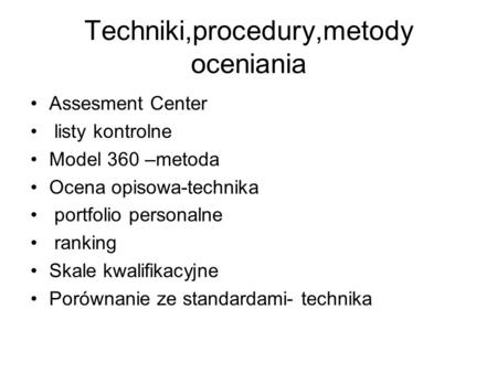 Techniki,procedury,metody oceniania