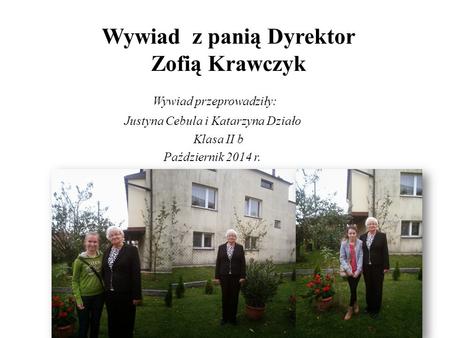 Wywiad z panią Dyrektor Zofią Krawczyk