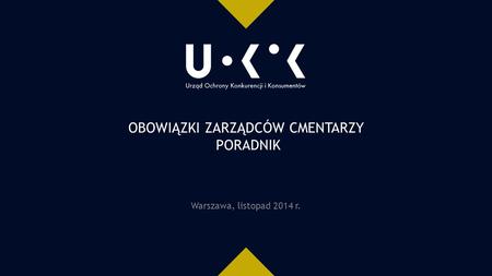 OBOWIĄZKI ZARZĄDCÓW CMENTARZY PORADNIK Warszawa, listopad 2014 r.