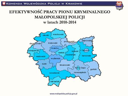 EFEKTYWNOŚĆ PRACY PIONU KRYMINALNEGO MAŁOPOLSKIEJ POLICJI w latach 2010-2014.