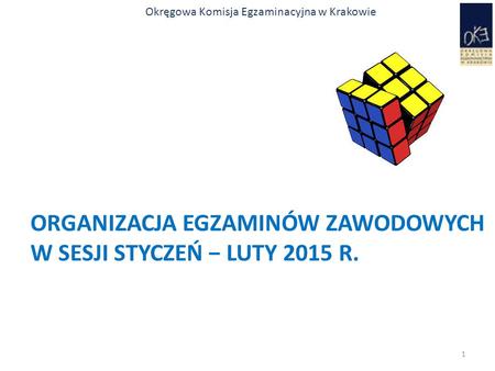 Organizacja egzaminów zawodowych w sesji styczeń − luty 2015 R.