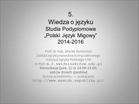5. Wiedza o języku Studia Podyplomowe „Polski Język Migowy”