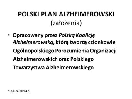 POLSKI PLAN ALZHEIMEROWSKI (założenia)