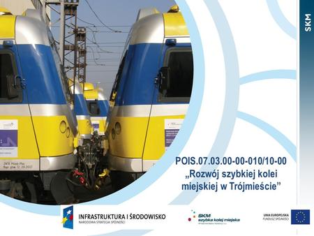 POIS.07.03.00-00-010/10-00 „Rozwój szybkiej kolei miejskiej w Trójmieście”