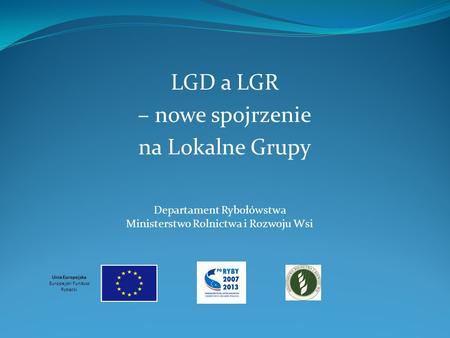 LGD a LGR – nowe spojrzenie na Lokalne Grupy