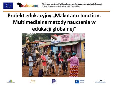 Projekt edukacyjny „Makutano Junction