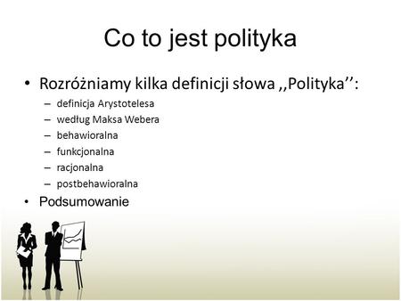 Co to jest polityka Rozróżniamy kilka definicji słowa ,,Polityka’’: