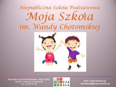 Niepubliczna Szkoła Podstawowa Moja Szkoła im. Wandy Chotomskiej