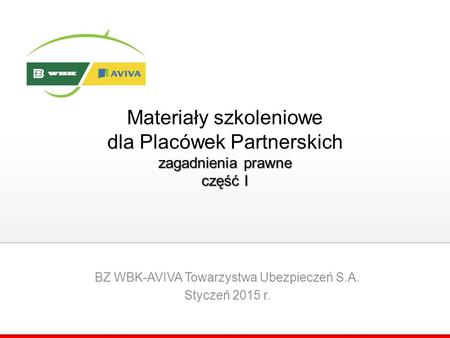 BZ WBK-AVIVA Towarzystwa Ubezpieczeń S.A. Styczeń 2015 r.